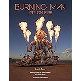 Burning Man: Art on Fire: Revised and Updated Edition