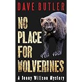 No Place for Wolverines: A Jenny Willson Mystery (A Jenny Willson Mystery, 2)