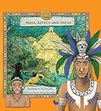Maya, Aztecs and Incas