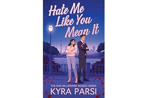 Hate Me Like You Mean It: An Enemies to Lovers Romance (Bad Billionaire Bosses Book 3)