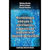 Microbiologie médicale II: stérilisation, diagnostic de laboratoire et réponse immunitaire (French Edition) book cover Microbiologie médicale II: stérilisation, diagnostic de laboratoire et réponse immunitaire (French Edition) book cover