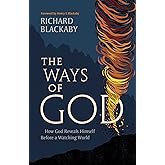 The Ways of God, Updated Edition: How God Reveals Himself Before a Watching World