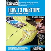 How to Pinstripe, Expanded Edition: Plus Gold Leaf and Lettering (Motorbooks Workshop)