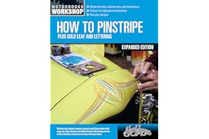 How to Pinstripe, Expanded Edition: Plus Gold Leaf and Lettering (Motorbooks Workshop)