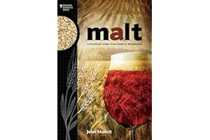 Malt: A Practical Guide from Field to Brewhouse (Brewing Elements)