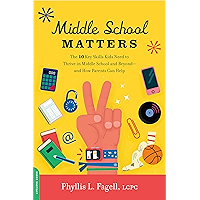 Middle School Matters: The 10 Key Skills Kids Need to Thrive in Middle School and Beyond--and How Parents Can Help book cover Middle School Matters: The 10 Key Skills Kids Need to Thrive in Middle School and Beyond--and How Parents Can Help book cover