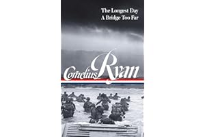 Cornelius Ryan: The Longest Day (D-Day June 6, 1944), A Bridge Too Far (LOA #318)