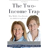 The Two-Income Trap: Why Middle-Class Parents Are (Still) Going Broke