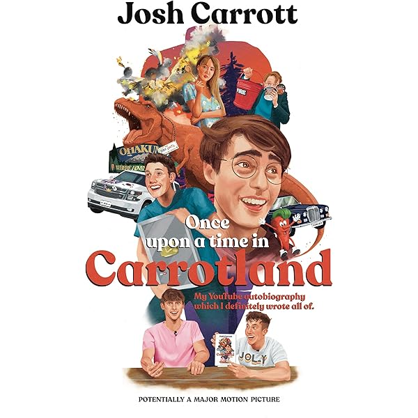 Amazon Com Once Upon A Time In Carrotland My Youtube Autobiography Which I Definitely Wrote All Of Ebook Carrott Josh Kindle Store
