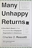 Many Unhappy Returns: One Man's Quest To Turn Around The Most Unpopular Organization In America (Leadership for the Common Good)