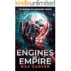 Engines of Empire: A Space Opera Sci-Fi of Human Defiance and Machine Rule (Empire of Machines Book 1)