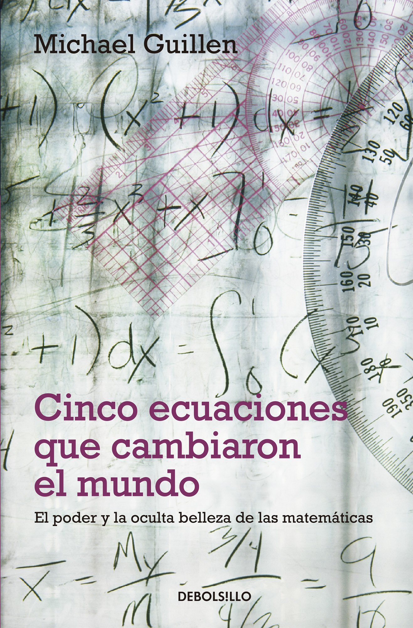 Cinco Ecuaciones Que Cambiaron El Mundo Guillen Michael 9786073121569 Amazon Com Books