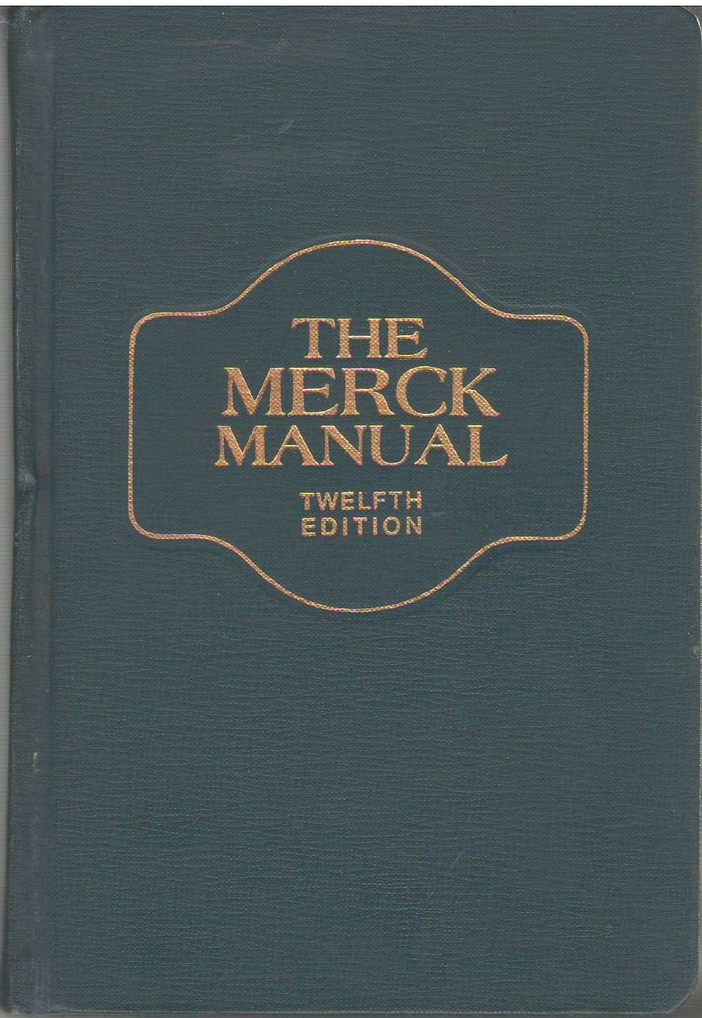 The Merck Manual of Diagnosis and Therapy : Twelfth Edition Hardcover – 1972