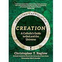 Creation: A Catholic's Guide to God and the Universe (Engaging Catholicism)