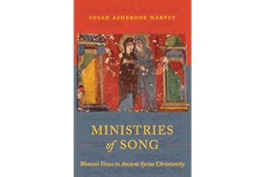 Ministries of Song: Women's Voices in Ancient Syriac Christianity