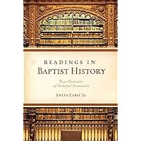 Readings in Baptist History: Four Centuries of Selected Documents