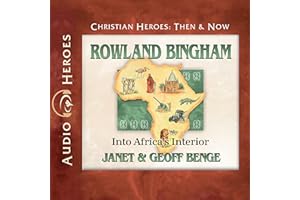 Rowland Bingham: Into Africa's Interior