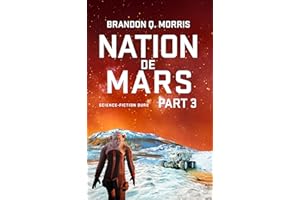 Nation de Mars 3: Science-fiction dure (French Edition)
