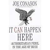 It Can Happen Here: Authoritarian Peril in the Age of Bush