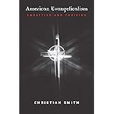 American Evangelicalism: Embattled and Thriving