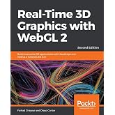Real-Time 3D Graphics with WebGL 2: Build interactive 3D applications with JavaScript and WebGL 2 (OpenGL ES 3.0), 2nd Edition