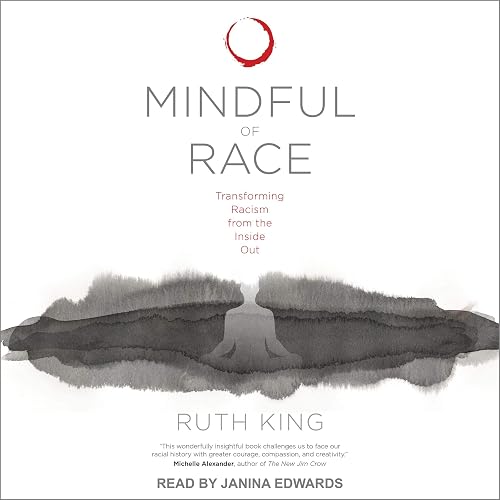 Download Mindful of Race: Transforming Racism from the Inside Out PDF