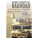 Ghost Riders of Baghdad: Soldiers, Civilians, and the Myth of the Surge