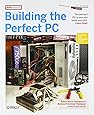 Building the Perfect PC, Second Edition
