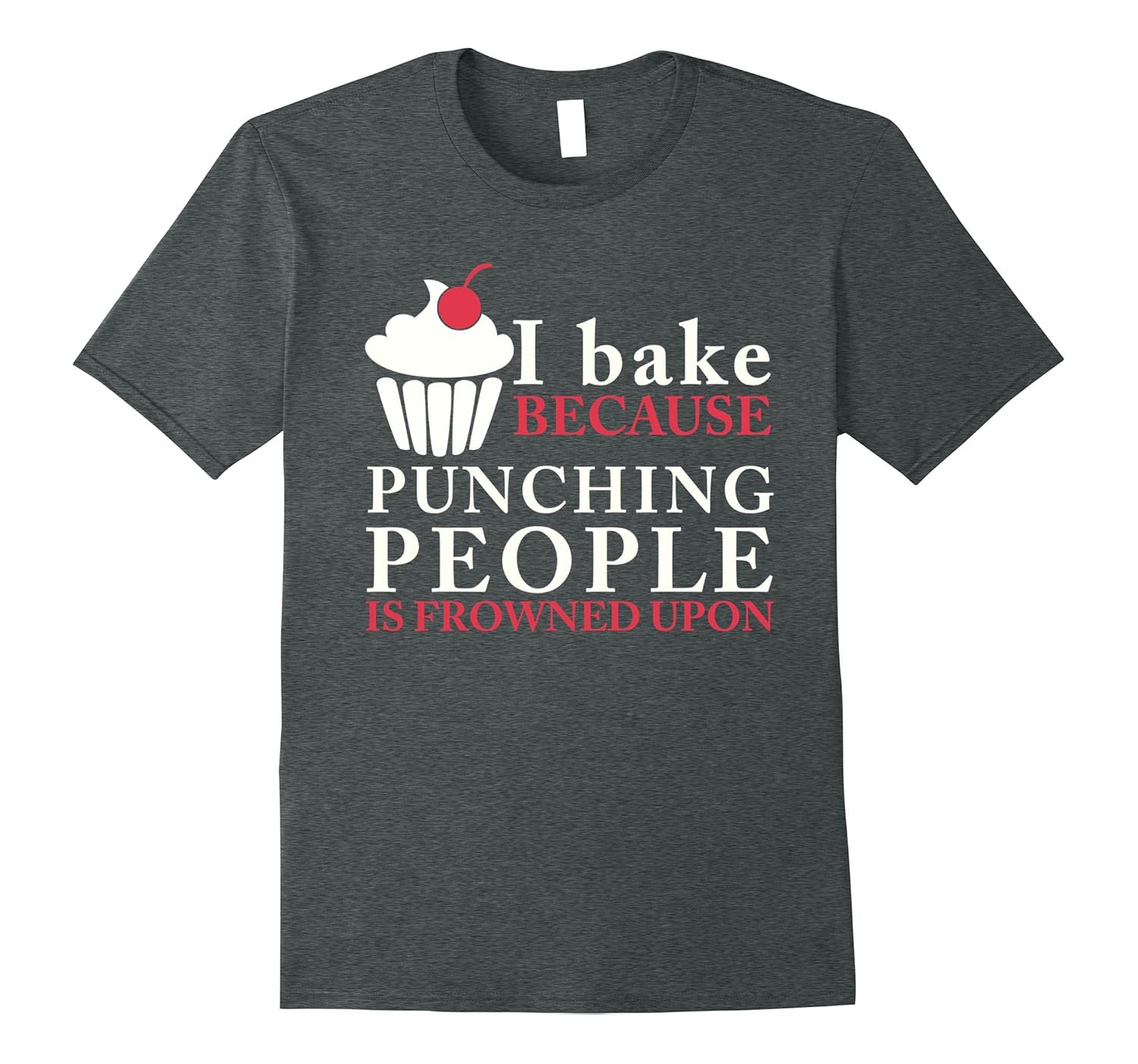 Funny Baking Quote T-Shirt | Cupcake Shirt Punching People-ANZ