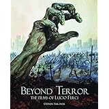 Beyond Terror: The Films of Lucio Fulci
