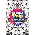 American Trip: Set, Setting, and the Psychedelic Experience in the Twentieth Century
