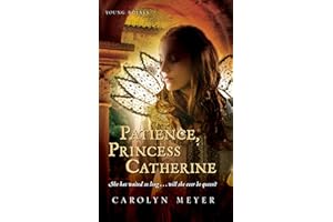 Patience, Princess Catherine: Catherine of Aragon's Story of Spain, Widowhood, and Unshaken Resolve in Tudor England