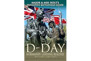 D-Day Normandy Landing Beaches (Major & Mrs Holt's Definitive Battlefield Guide)
