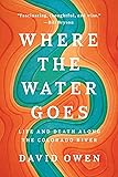 Where the Water Goes: Life and Death Along the Colorado River