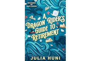 A Dragon Rider's Guide to Retirement (Dragons of Safe Haven Book 1)