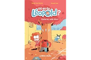 Où es-tu Léopold ? Vol. 2: Cache-toi, voilà Alice ! (Où es-tu Léopold ? (Humanoides)) (French Edition)