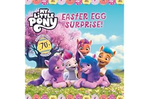 My Little Pony: Easter Egg Surprise!: An Easter And Springtime Book For Kids