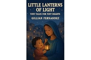 Little Lanterns of Light: Tiny tales for tiny hearts