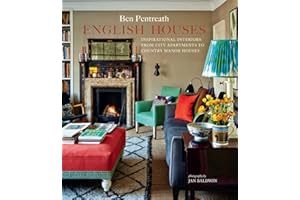 English Houses: Inspirational Interiors from City Apartments to Country Manor Houses