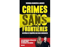 Crimes sans frontières: Mystères et enquêtes sur deux continents