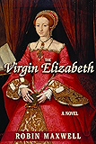 The Virgin Elizabeth: A Novel