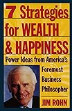 7 Strategies for Wealth & Happiness: Power Ideas