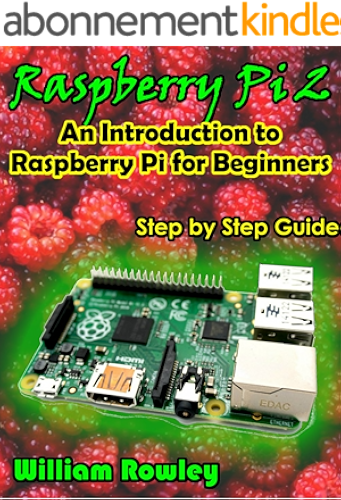 Download Raspberry Pi 2: An introduction to Raspberry Pi for beginners (English Edition) PDF
