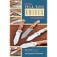Making Full Tang Knives for Beginners: Step-by-Step Manual from Design to the Finished Knife
