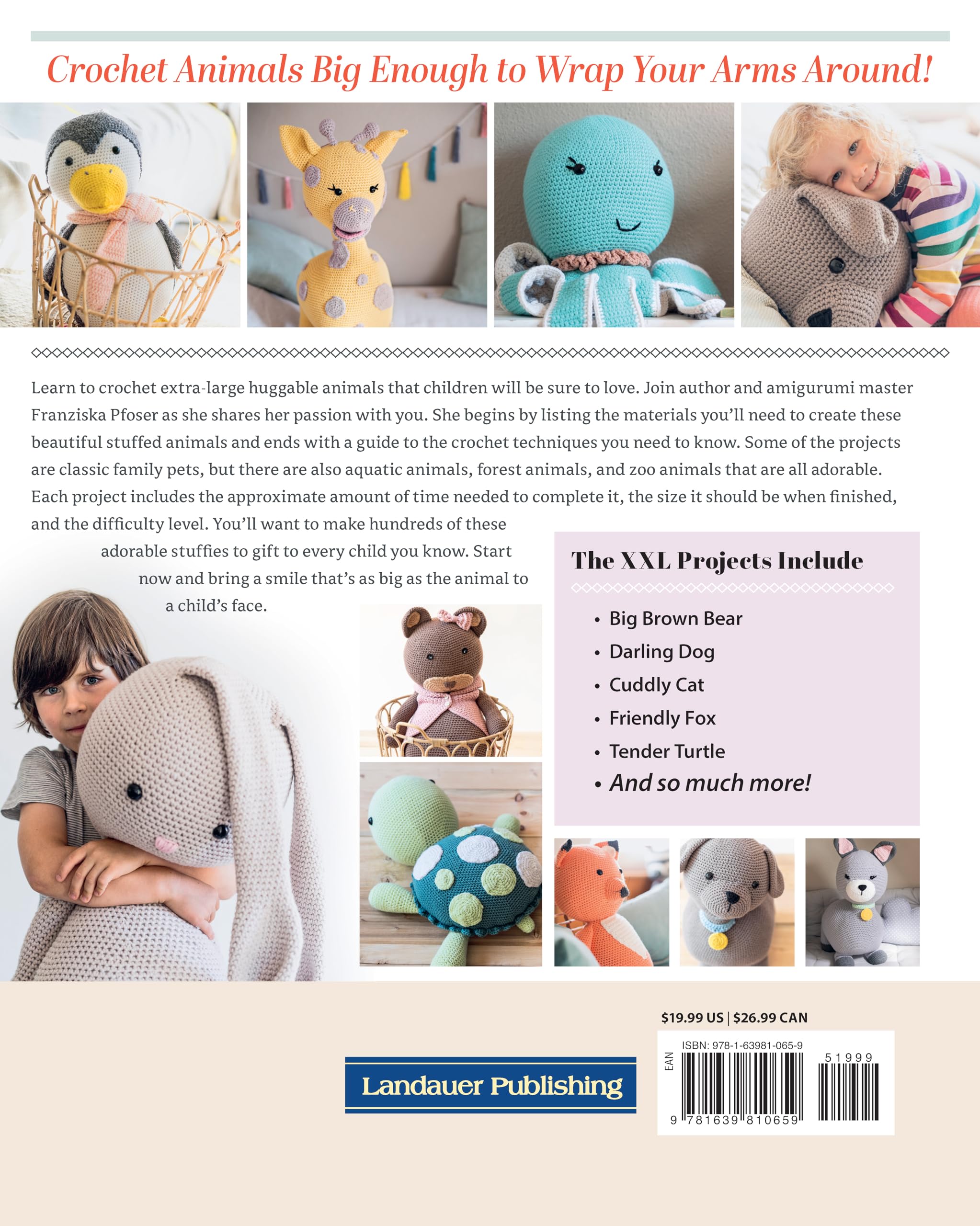 Huggable Amigurumi: Crocheting Teddy Bears and Other Cute, Cuddly Friends (Landauer) 14 Projects for 3-Foot-Tall Soft Toy Crochet Animals that Kids Love to Hug: Dog, Cat, Fox, Penguin, Zebra, and More