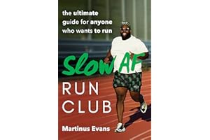 Slow AF Run Club: The Ultimate Guide for Anyone Who Wants to Run