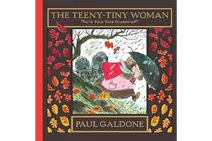 The Teeny-Tiny Woman: A Droll Old English Tale About a Ghostly Encounter in a Churchyard