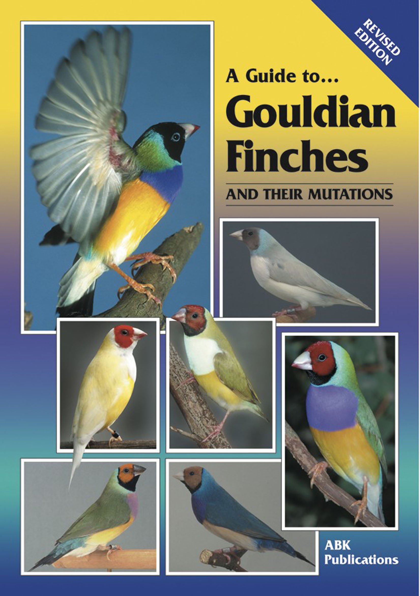Gouldian Finches and Their Mutations (A Guide to) Paperback