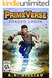 PrimeVerse: Forced Login (A LitRPG/Gamelit Adventure)