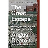 The Great Escape: Health, Wealth, and the Origins of Inequality (Princeton Classics, 136)